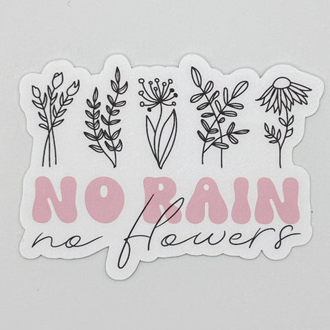 No Rain No Flowers Sticker